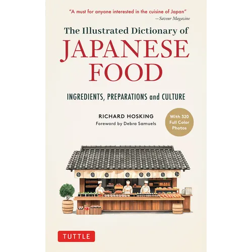The Illustrated Dictionary of Japanese Food: Ingredients, Preparations and Culture