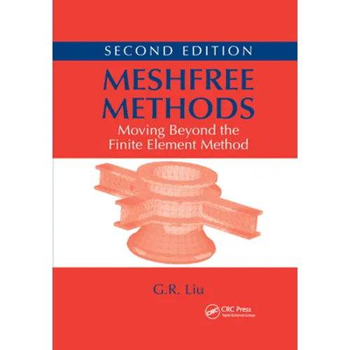Meshfree Methods: Moving Beyond the Finite Element Method, Second Edition