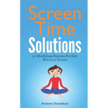 Screen Time Solutions: 30 Mindfulness Exercises For Kids Who Love Screens