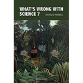 What's Wrong with Science? Towards a People's Rational Science of Delight and Compassion