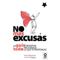 No más excusas: La guía definitiva para conseguir todo lo que te propongas