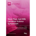 More Than Just Milk Lactation Science Symposium