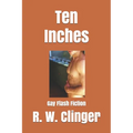 Ten Inches: Gay Flash Fiction