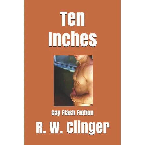 Ten Inches: Gay Flash Fiction
