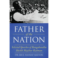 Father of the Nation: Selected Speeches of Bangabandhu Sheikh Mujibur Rahman