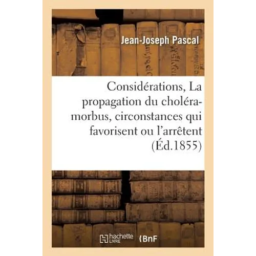 Considérations Pratiques Sur La Propagation Du Choléra-Morbus