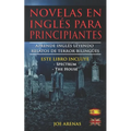 Novelas en Inglés Para Principiantes: Aprende Inglés Leyendo Relatos de Terror Bilingües (Inglés-Español): Este libro incluye dos historias: Spectrum