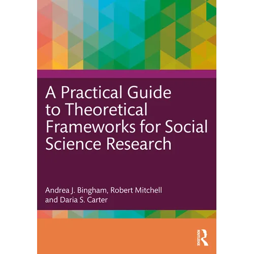 A Practical Guide to Theoretical Frameworks for Social Science Research