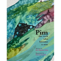Pim, The Rock Who Became a Star: A Book for Kids About Navigating the Waves of Life