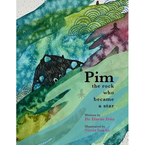 Pim, The Rock Who Became a Star: A Book for Kids About Navigating the Waves of Life