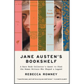 Jane Austen's Bookshelf: A Rare Book Collector's Quest to Find the Women Writers Who Shaped a Legend