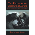 The Protocol of Spiritual Warfare: Engaging the Spiritual Forces of Evil in the Heavenly Realms