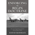 Enforcing the Begin Doctrine: How Israel Stopped Iraq and Syria from Getting the Bomb