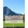 Spanish English Cognates: Thousands of Spanish English Cognates to Help You Expand Your Spanish Vocabulary Instantly