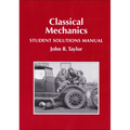 Classical Mechanics Student Solutions Manual