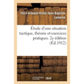 Étude d'Une Situation Tactique, Théorie Et Exercices Pratiques. 2e Édition