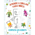 Aprende a Dibujar para Niños - Completa los Robots 2
