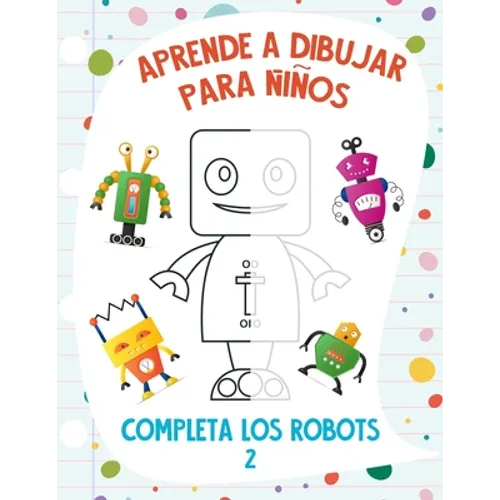 Aprende a Dibujar para Niños - Completa los Robots 2