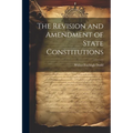 The Revision and Amendment of State Constitutions
