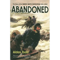 Abandoned: The Story of the Greely Arctic Expedition 1881-1884