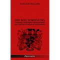 Die Weltordnung - Unsere geheimen Herrscher: Eine Studie über die Hegemonie des Parasitismus