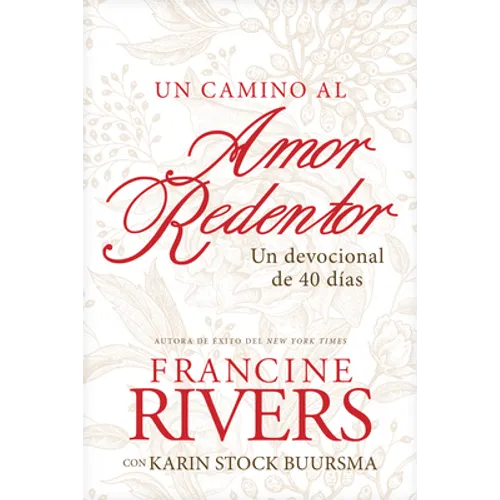 Un Camino Al Amor Redentor: Un Devocional de 40 Días