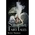 Submissive Fairy Tales