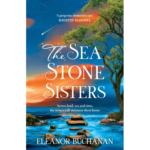 The Sea Stone Sisters: A Spellbinding Journey Across Decades and Continents, Combining Evocative Magical Realism with Epic Family Saga