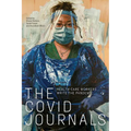 The Covid Journals: Health Care Workers Write the Pandemic