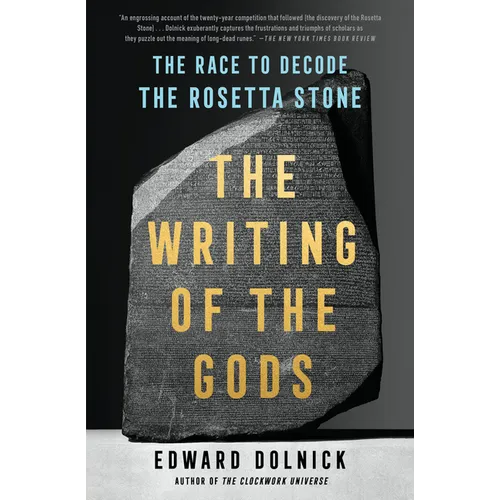 The Writing of the Gods: The Race to Decode the Rosetta Stone