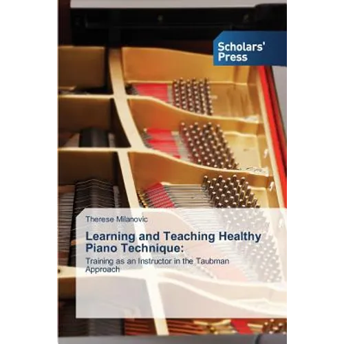 Learning and Teaching Healthy Piano Technique