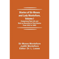 Diaries Of Sir Moses And Lady Montefiore, Volume I Comprising Their Life And Work As Recorded In Their Diaries From 1812 To 1883