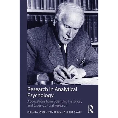 Research in Analytical Psychology: Applications from Scientific, Historical, and Cross-Cultural Research
