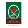 The Muslim Brotherhood: The History of the Middle East's Most Influential Islamist Group