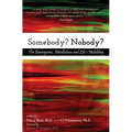 Somebody? Nobody?: The Enneagram, Mindfulness and Life's Unfolding