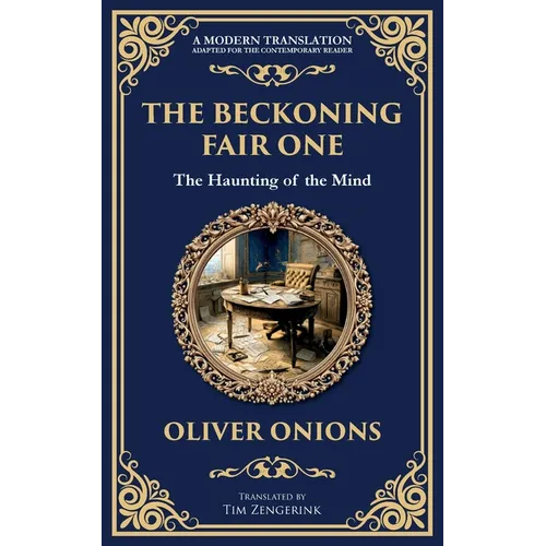 The Beckoning Fair One: A Psychological Ghost Story - Madness, Obsession, and the Supernatural
