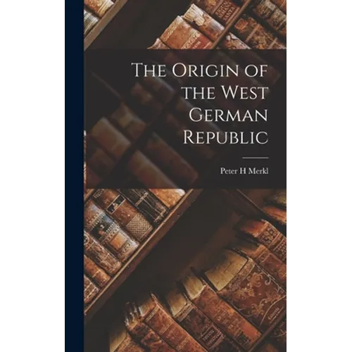 The Origin of the West German Republic