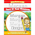 Morgan Letter Tracing for Kids Trace my Name Workbook: Tracing Books for Kids ages 3 - 5 Pre-K & Kindergarten Practice Workbook