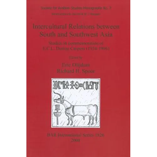 Intercultural Relations between South and Southwest Asia: Studies in commemoration of E.C.L. During Caspers (1934-1996)