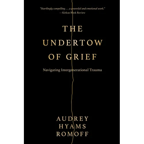 The Undertow of Grief: Navigating Intergenerational Trauma