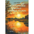 Amanece verde y tengo los ojos negros