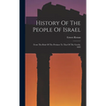History Of The People Of Israel: From The Rule Of The Persians To That Of The Greeks. 1895
