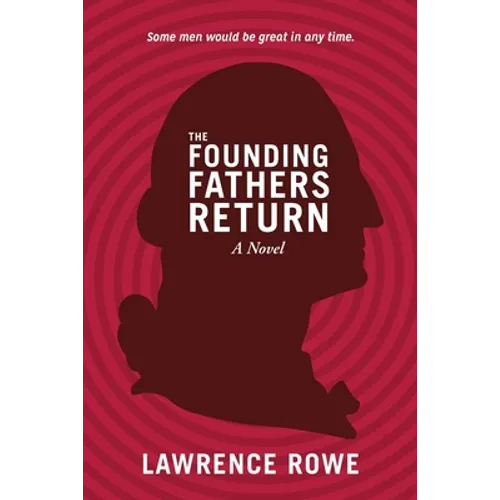 The Founding Fathers Return