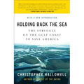 Holding Back the Sea: The Struggle on the Gulf Coast to Save America