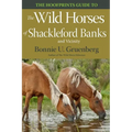 The Hoofprints Guide to the Wild Horses of Shackleford Banks and Vicinity