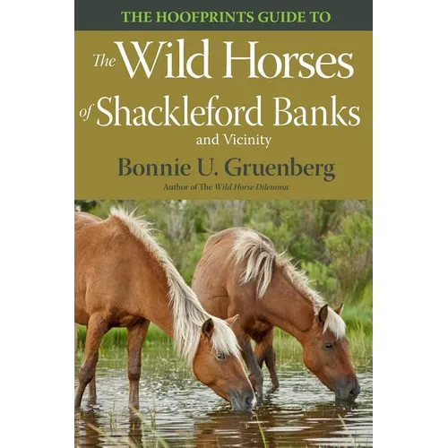 The Hoofprints Guide to the Wild Horses of Shackleford Banks and Vicinity
