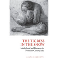 Tigress in the Snow: Motherhood and Literature in Twentieth-Century Italy