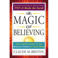 The Magic of Believing: The Classic Guide to the Miracle Power of Your Mind
