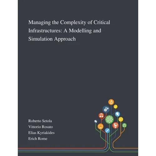 Managing the Complexity of Critical Infrastructures: A Modelling and Simulation Approach