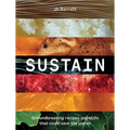 Sustain: Groundbreaking Recipes and Skills That Could Save the Planet